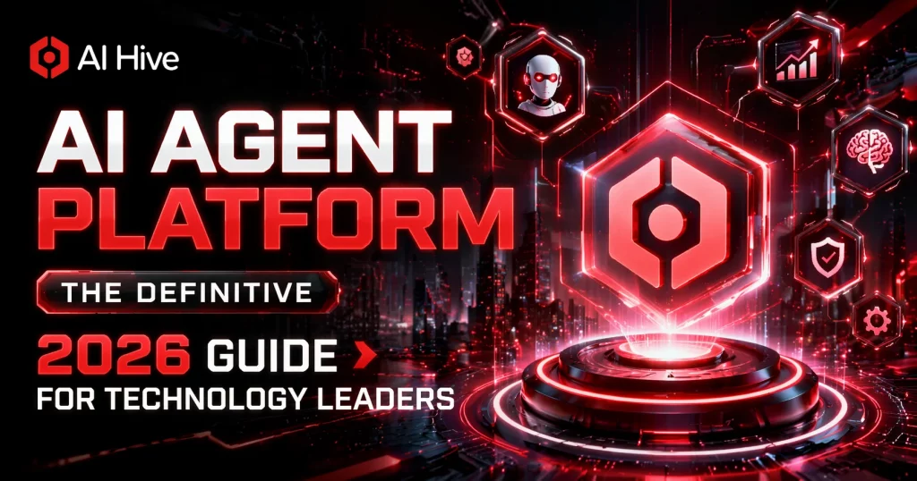 AI Agent Platform: The Definitive 2026 Guide for Technology Leaders