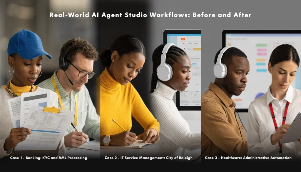 Real-World AI Agent Studio Workflows: Before and After