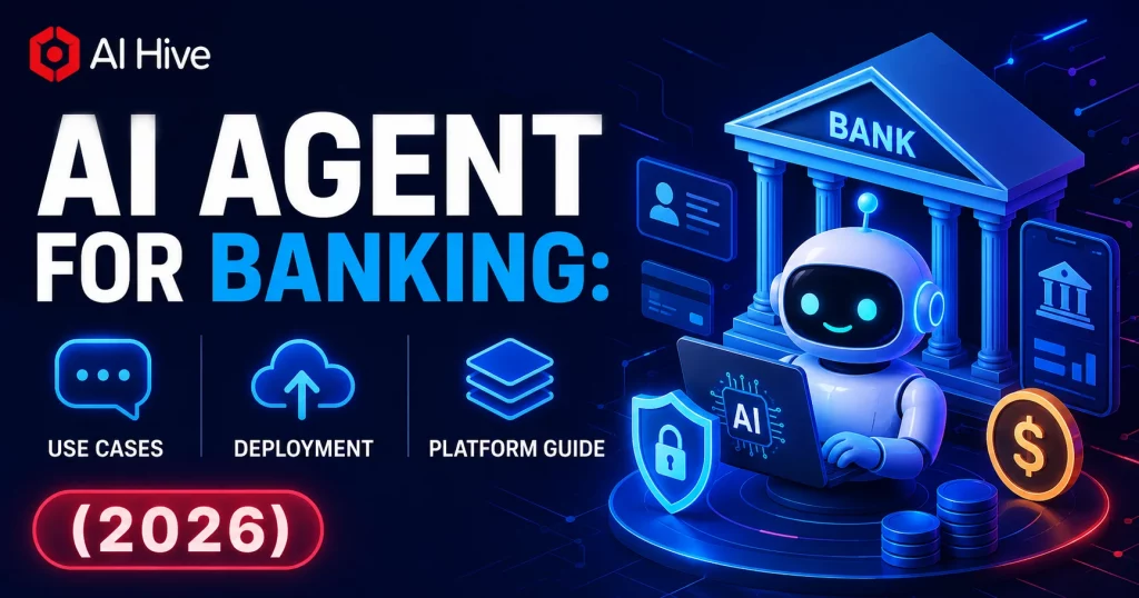 AI Agent for Banking: Use Cases, Deployment & Platform Guide (2026)
