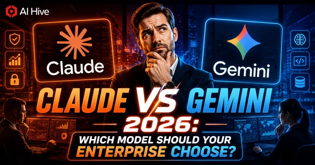 Claude vs Gemini 2026: Which Model Should Your Enterprise Choose?